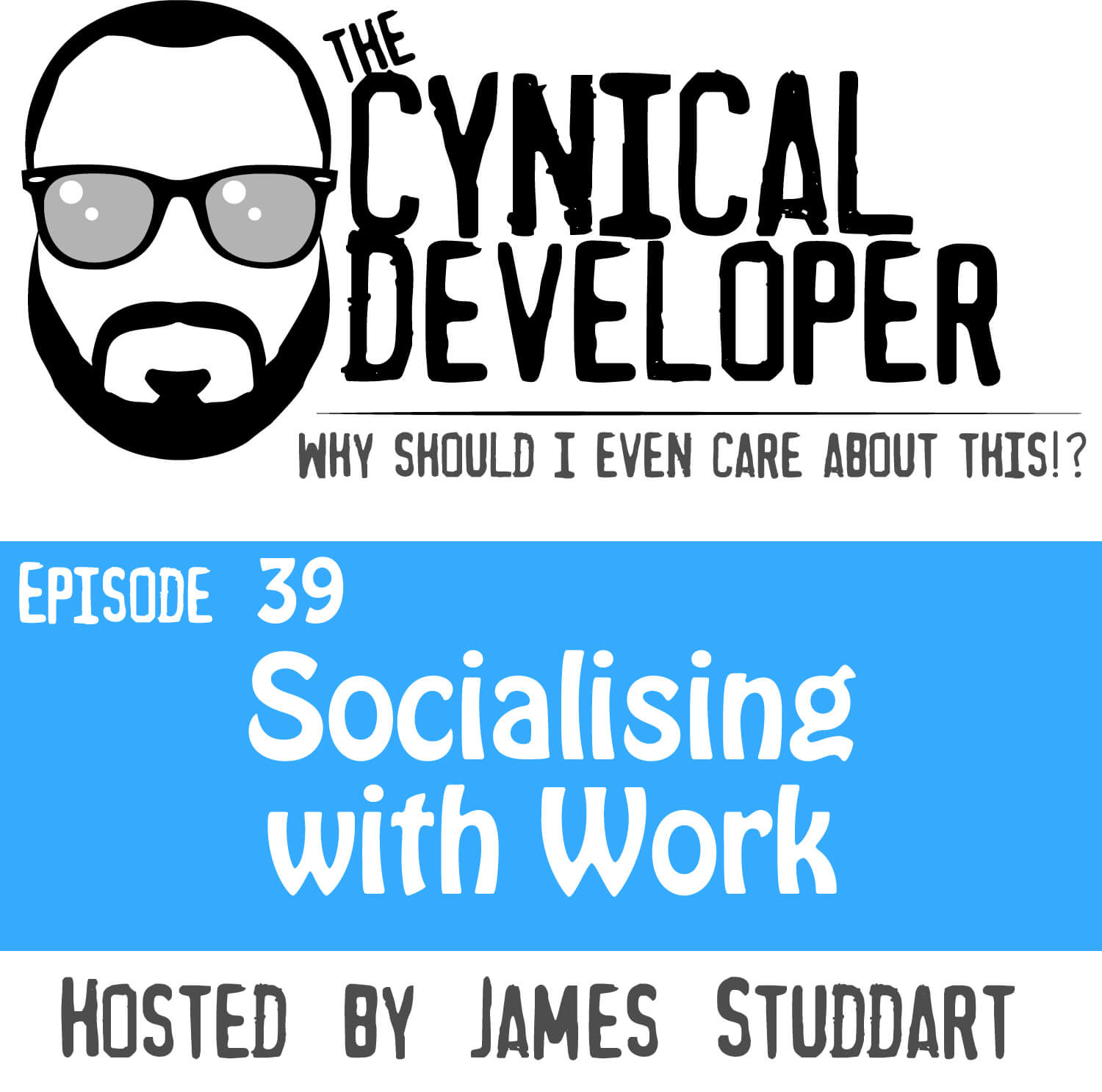 Episode 39 - Socialising with Work